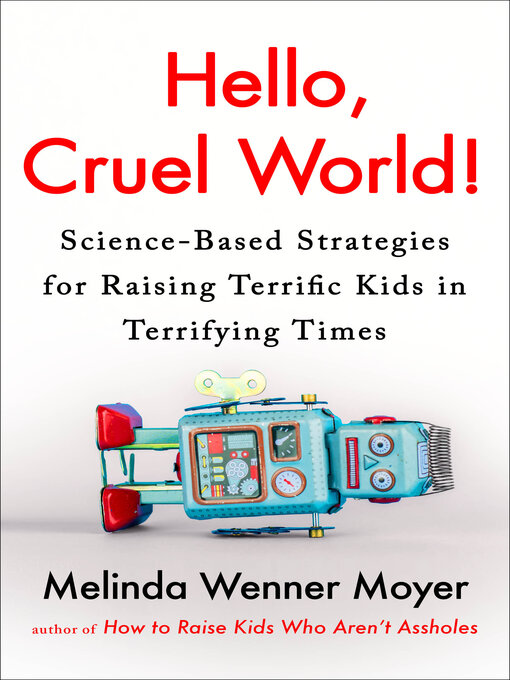 Title details for Hello, Cruel World! by Melinda Wenner Moyer - Available